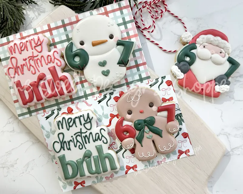 6-7 Christmas bruh Set - Set of 4 - Cookie Cutters