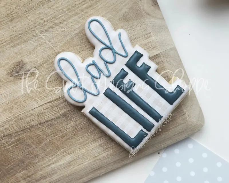 Dad LIFE Plaque - Cookie Cutter