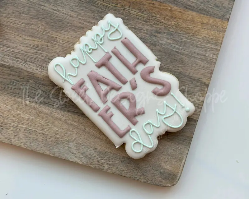 Happy FATHER'S Day Plaque - Cookie Cutter