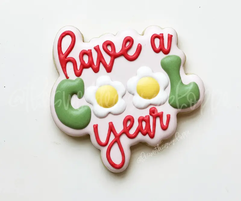 have a COOL year Plaque - Cookie Cutter