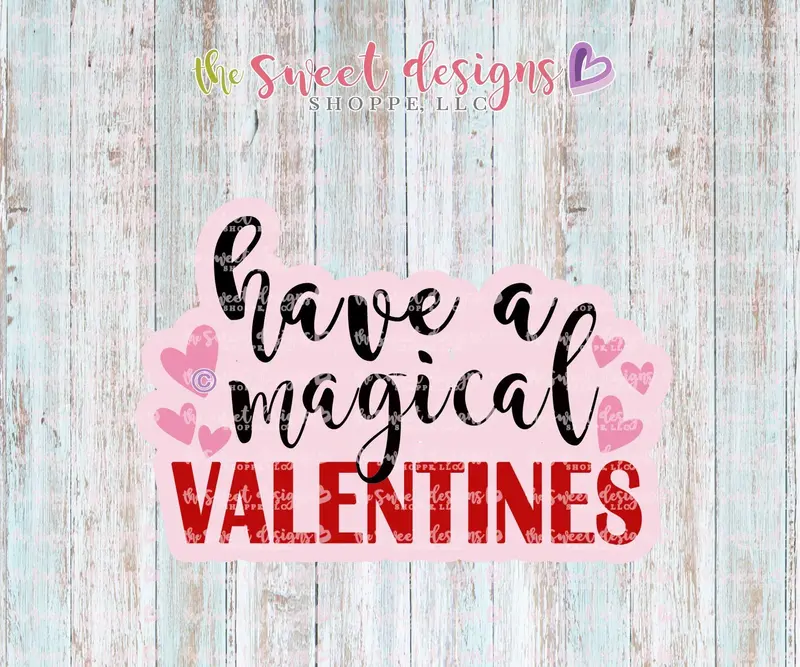 Have a magical VALENTINES v2 - Cookie Cutter