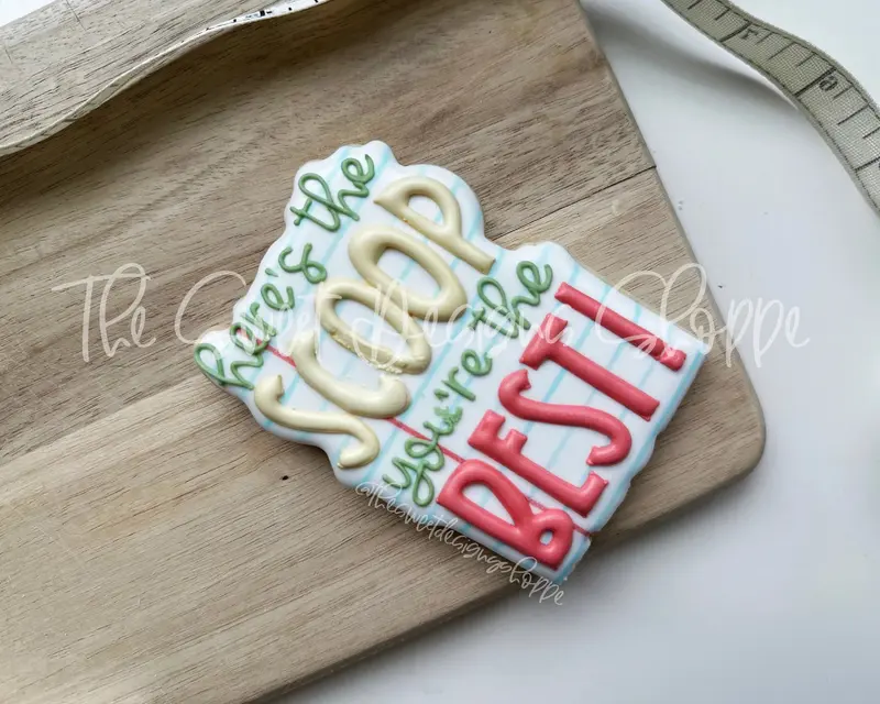 Here's The Scoop, You're The Best Plaque - Cookie Cutter