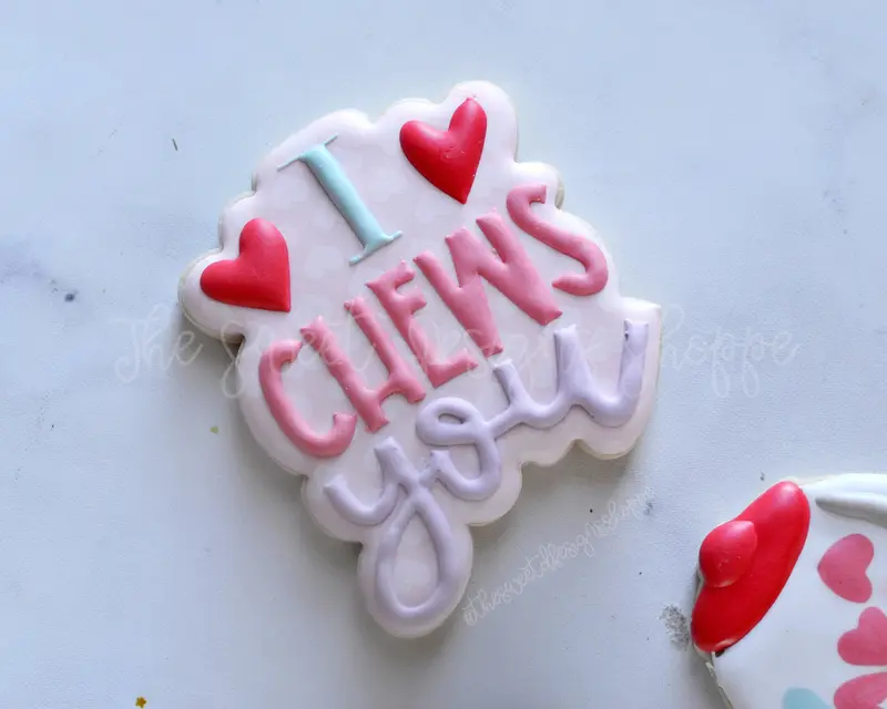 I CHEWS you Plaque - Cookie Cutter