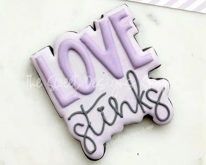 LOVE Stinks Plaque - Cookie Cutter