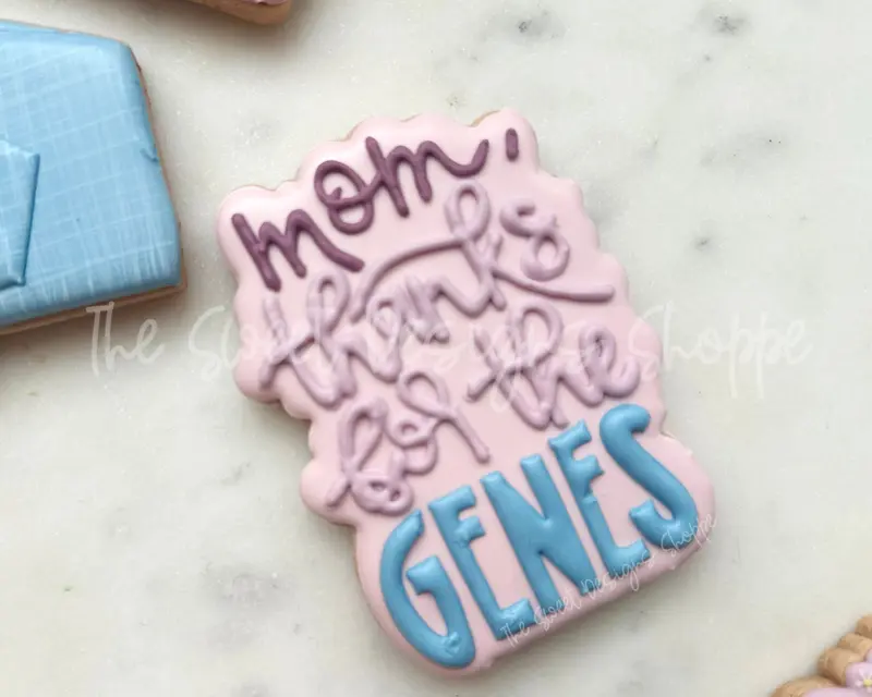 Mom, Thanks for the GENES Plaque - Cookie Cutter