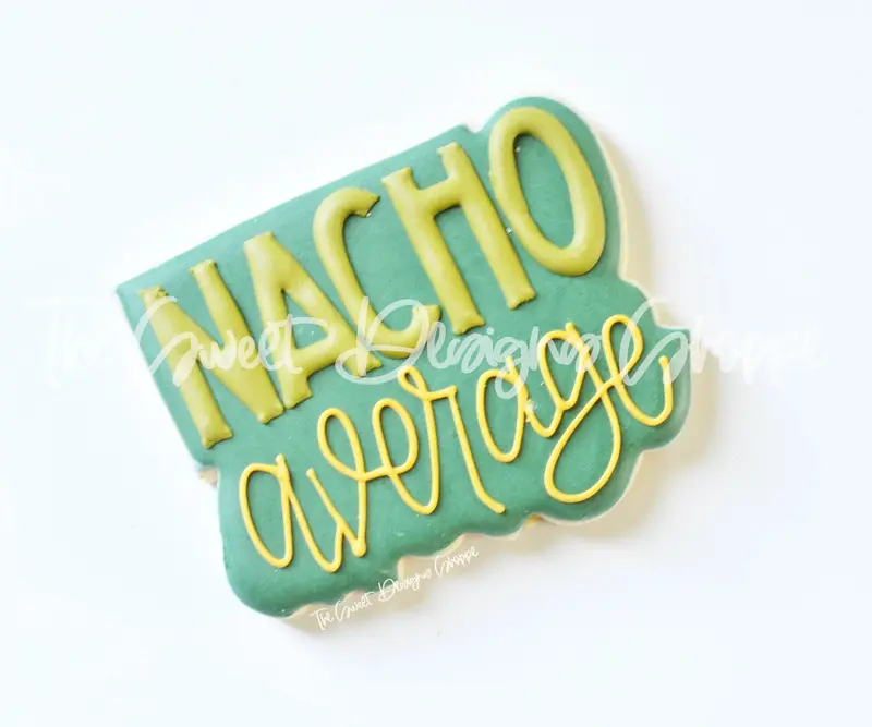 NACHO Average - Plaque - Cookie Cutter
