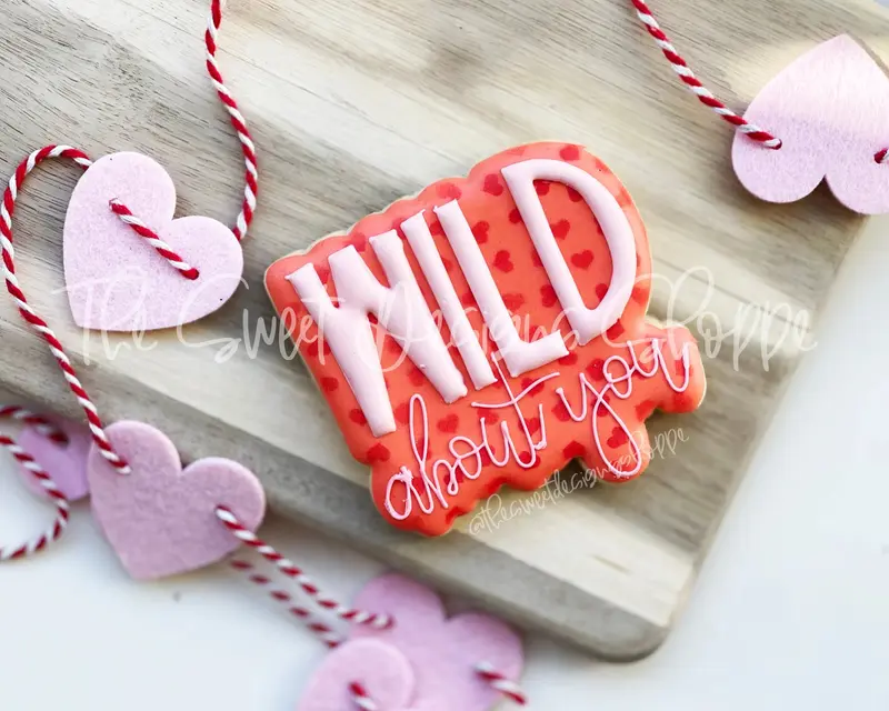 Wild About You Plaque - Cookie Cutter