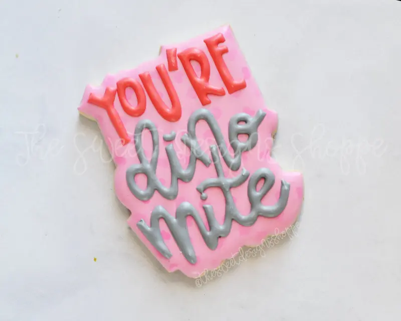 You're Dino Mite Plaque - Cookie Cutter