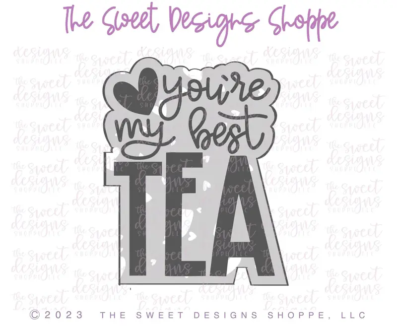 You're My BestTEA Plaque - Cookie Cutter