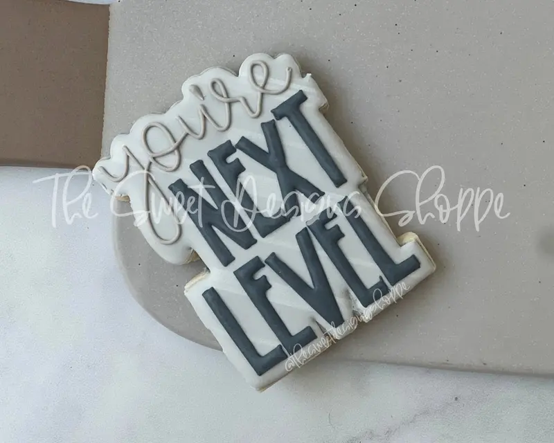 you're NEXT LEVEL Plaque - Cookie Cutter
